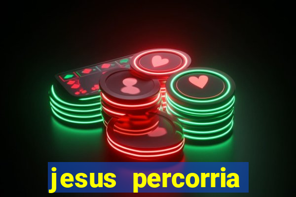 jesus percorria todas as cidades caminho neocatecumenal